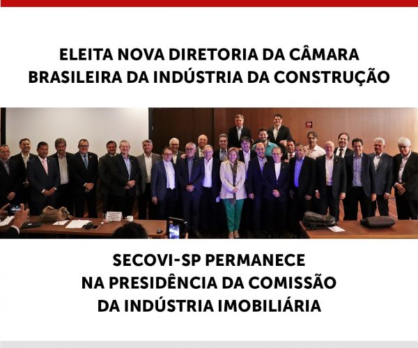 Eleita Nova Diretoria Da Cbic Para Secovi Sp