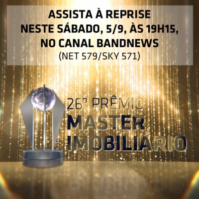 Reprise do Prêmio Master Imobiliário será no sábado, 5/9, no BandNews TV